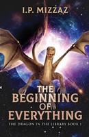 The Beginning Of Everything | I. P. Mizzaz | Taschenbuch | Englisch | 2022