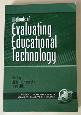 METHODS OF EVALUATING EDUCATIONAL TECHNOLOGY - WALTER F. HEINECKE