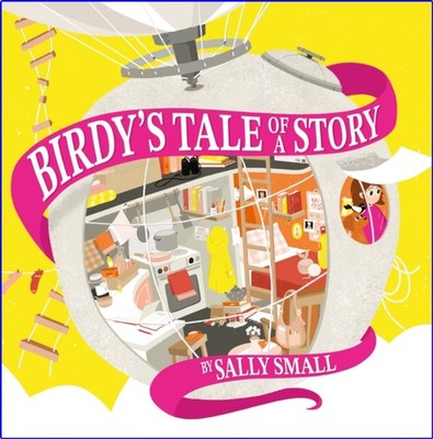 Birdy's Tale of a Story by Sally Small HARDBACK 9781760361907