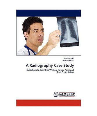 A Radiography Case Study: Guidelines to Scientific Writing, Power Point and Oral