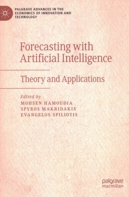 Forecasting With Artificial Intelligence : Theory and Applications, Hardcover...