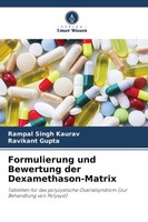 Formulierung Und Bewertung Der Dexamethason-Matrix Ravikant Gupta