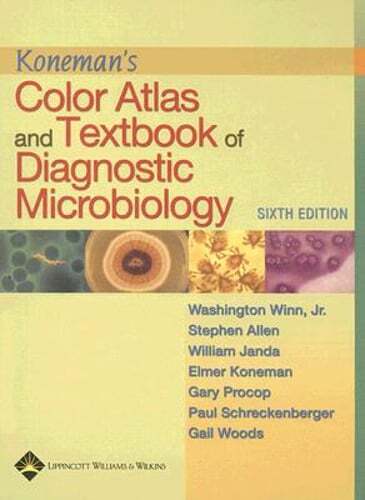 Koneman's Color Atlas and Textbook of Diagnostic Microbiology by