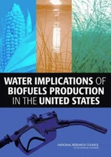 Water Implications of Biofuels Production in the United States, Committee on Wat