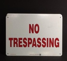 10 by 14 inch" No Trespassing " aluminum safety signs. Quantity of 4 free ship