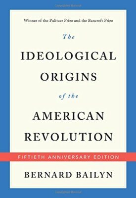 The Ideological Origins of the American Revolut, Bailyn+=