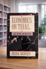 Economics on Trial Lies Myths Realities Mark Skousen 1991 HC Dow Jones-Irwin