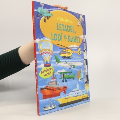 Velká kniha letadel, lodí a raket  |  Ilaria Barsotti