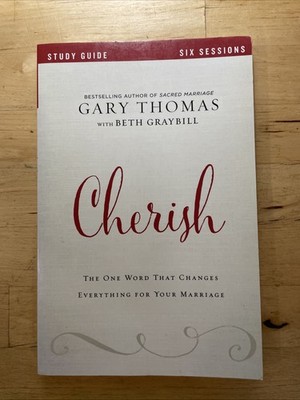 Cherish Study Guide : The One Word That Changes Everything for Your Marriage by