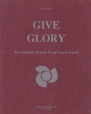 Give Glory: New English Hymns Fr Czech Tunes - Voc Give Glory: Ne