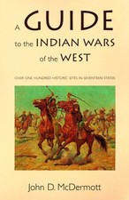 A Guide to the Indian Wars of the West Paperback John D. McDermot