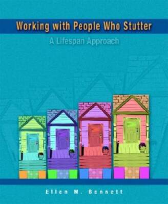 Working with People Who Stutter: A Lifespan Approach - Paperback - GOOD