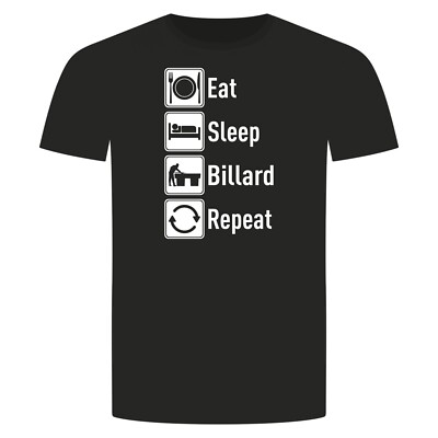 Eat Sleep Billard Repeat T-Shirt - Snooker Queue Acht Pool Essen Schlafen
