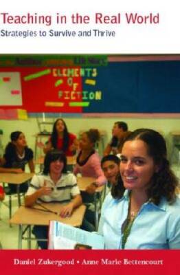 Teaching in the Real World: Strategies to Survive and Thrive - Paperback - GOOD