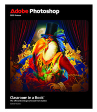 Classroom in a Book Ser.: Adobe Photoshop Classroom in a Book 2025 Release by...
