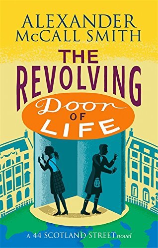 The Revolving Door of Life (44 Scotland Street),Alexander McCall Smith