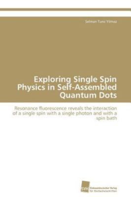 Exploring Single Spin Physics in Self-Assembled Quantum Dots, Like New Used, ...
