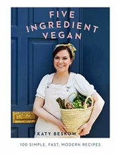 Five Ingredient Vegan By Katy Beskow