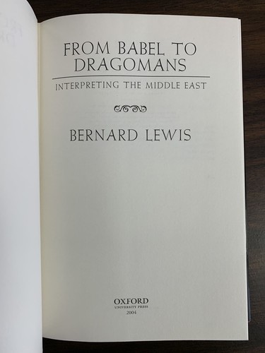 Lewis, Bernard FROM BABEL TO DRAGOMANS Interpreting the Middle East - Picture 4 of 7
