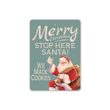 Stop Here Santa! Metal Sign