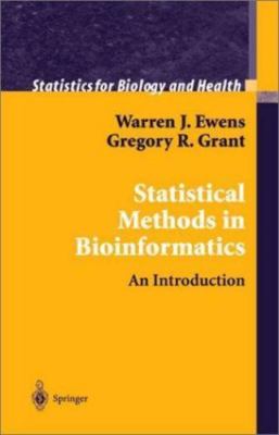 Statistical Methods in Bioinformatics : An Introduction by Warren J. Ewens