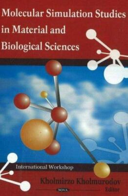 Molecular Simulation Studies in Material and Biological Sciences, Hardcover b...