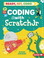 CODING WITH SCRATCHJR (READY, SET, CODE!) By Alvaro Scrivano & Sue Downing *NEW*