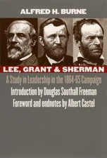 Lee, Grant and Sherman : A Study in Leadership in the 1864-65 Cam