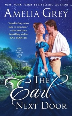 The Earl Next Door (First Comes Love) by Grey, Amelia [Paperback]