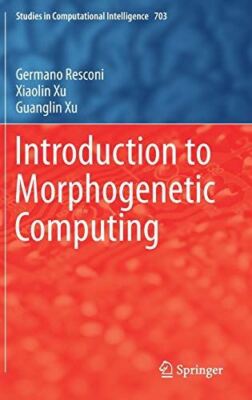 Introduction to Morphogenetic Computing (Studies in (Hardcover)