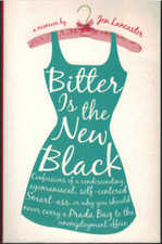 Bitter is the New Black ; by Jen Lancaster - Paperback, 2006