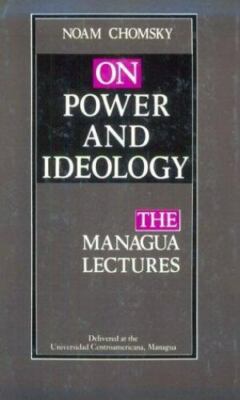 On Power and Ideology: The Managua Lectures by Chomsky, Noam