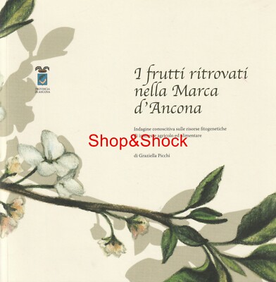 I FRUTTI RITROVATI NELLA MARCA D'ANCONA Frutteto Alberi Frutto Agronomo Ancona