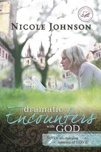 Dramatic Encounters with God by Nicole Johnson - 9781400278220