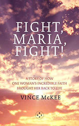 Fight Maria, Fight!: A Story of How One Woman's by Vince McKee PAPERBACK - Image 4