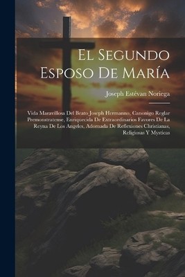 Joseph Estévan Noriega El Segundo Esposo De María (Taschenbuch)