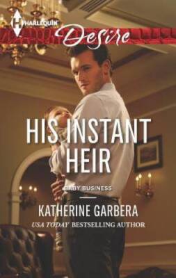His Instant Heir - Mass Market Paperback By Garbera, Katherine - GOOD