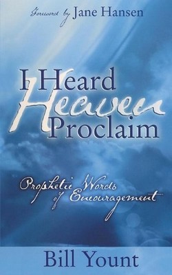 I Heard Heaven Proclaim by Bill C. Yount Paperback Book