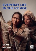 Paul Bahn - Everyday Life In The Ice Age A New Study Of Our Ancestor - G245Z