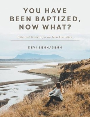 Devi Benhasenn You Have Been Baptized, Now What? (Paperback)