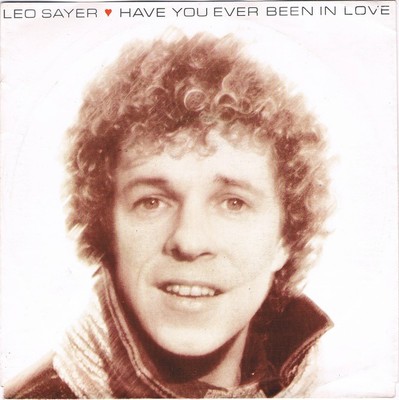 Leo Sayer - Have You Ever Been In Love (7'', Single)