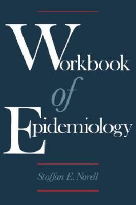 Workbook of Epidemiology, Norell, Staffan E., Good Book