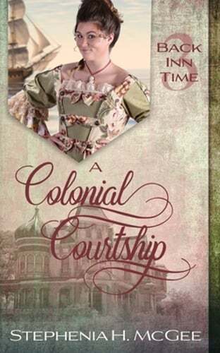 A Colonial Courtship: A Time Travel Romance by Stephenia H McGee: New