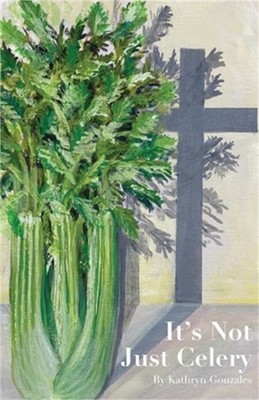 It's Not Just Celery (Paperback or Softback)