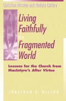 Living Faithfully In A Fragmented World Jonathan R. Wilson Taschenbuch Englisch