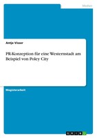 Pr-Konzeption FüR Eine Westernstadt Am Beispiel Von Poley City Antje Visser Buch