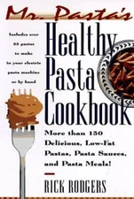 Mister Pastas Healthy Pasta Cookbook: More Than 150 Delicious, Low-Fat P - GOOD
