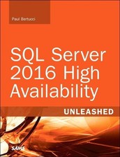 SQL Server 2016 High Availability Unleashed Includes Content Update Program by