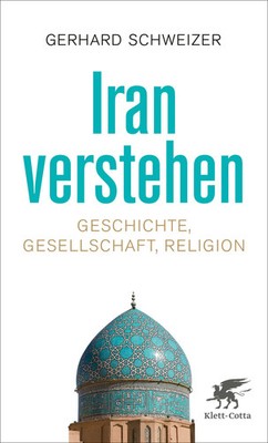 Iran verstehen | Geschichte, Gesellschaft , Religion | Gerhard Schweizer | Buch