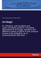 Art Magic Emma Hardinge Britten (U. A.) Taschenbuch 484 S. Englisch 2018